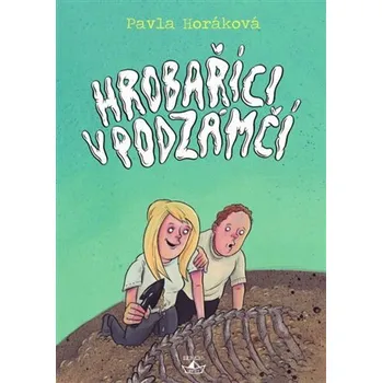 Kniha Hrobaříci v podzámčí - Pavla Horáková