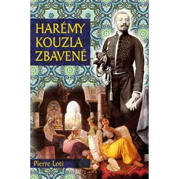 Kniha Harémy kouzla zbavené - Pierre Loti