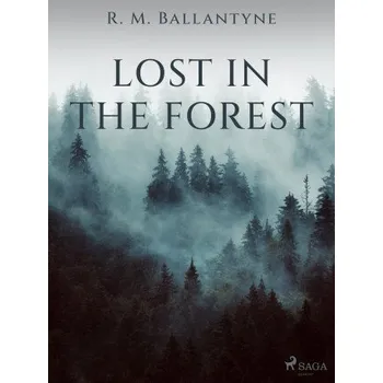 Kniha Lost in the Forest - R. M. Ballantyne