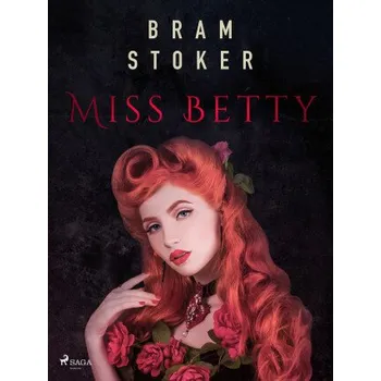Kniha Miss Betty - Bram Stoker