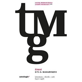 Kniha Čtení o T. G. Masarykovi - Lucie Merhautová, Luboš Merhaut