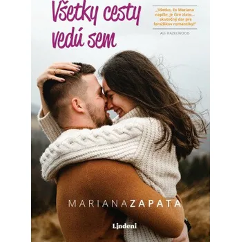 Kniha Všetky cesty vedú sem - Mariana Zapata