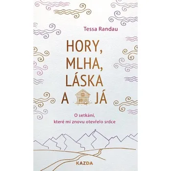 Kniha Hory, mlha, láska a já - Tessa Randau