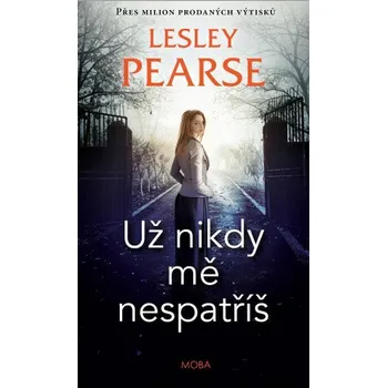 Kniha Už nikdy mě nespatříš - Lesley Pearse