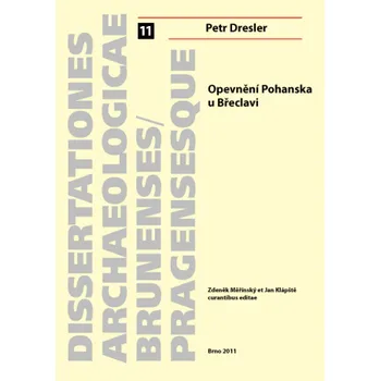 Opevnění Pohanska u Břeclavi - Petr Dresler