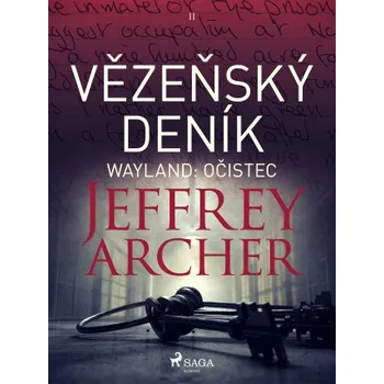 Kniha Vězeňský deník II – Wayland: Očistec - Jeffrey Archer