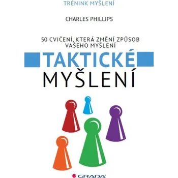 Taktické myšlení - Charles Phillips