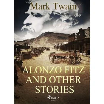Kniha Alonzo Fitz and Other Stories - Mark Twain