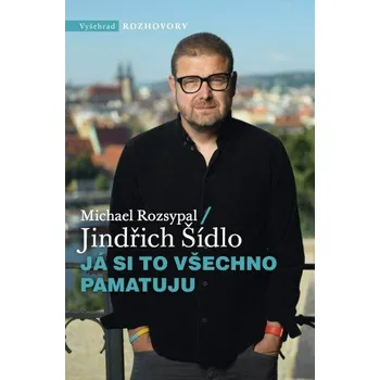 Kniha Já si to všechno pamatuju - Jindřich Šídlo, Michael Rozsypal