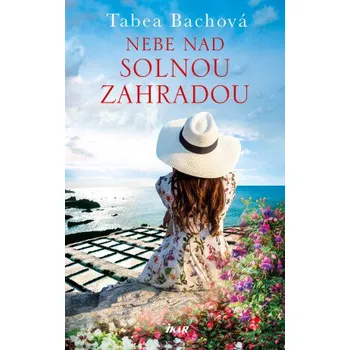 Kniha Nebe nad solnou zahradou - Tabea Bachová