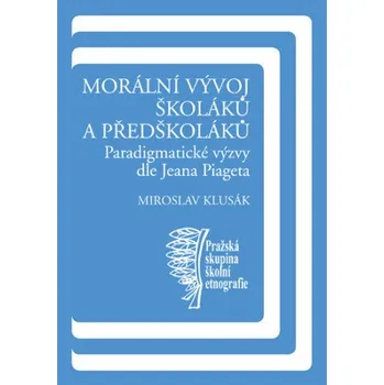 Kniha Morální vývoj školáků a předškoláků - Miroslav Klusák