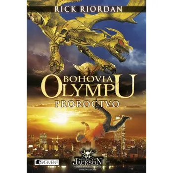 Kniha Bohovia Olympu – Proroctvo - Rick Riordan