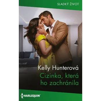 Kniha Cizinka, která ho zachránila - Kelly Hunterová