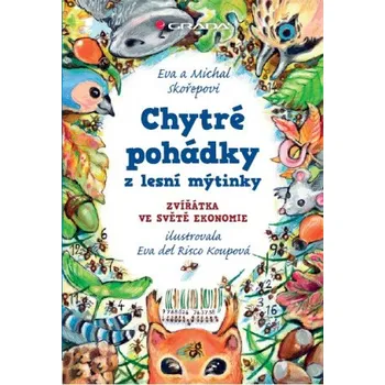 Kniha Chytré pohádky z lesní mýtinky - Eva Skořepová, Michal Skořepa, Eva del Risco Koupová