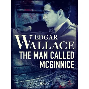 Kniha The Man Called McGinnice - Edgar Wallace