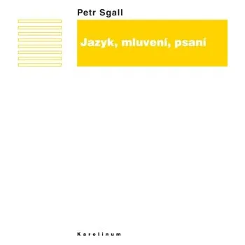 Kniha Jazyk, mluvení, psaní - Petr Sgall