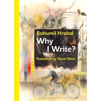 Kniha Why I Write? - Bohumil Hrabal
