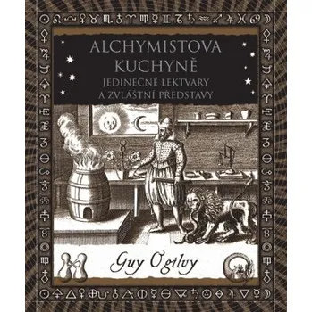 Kniha Alchymistova kuchyně - Guy Ogilvy
