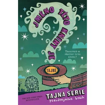 Kniha Jméno této knihy je tajné - Pseudonymous Bosch