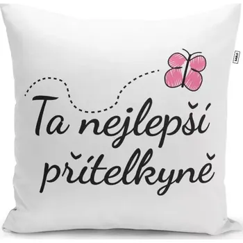 Polštář Sablio Polštář Ta nejlepší přítelkyně: 40x40 cm