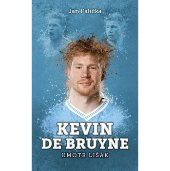 Kniha Kevin De Bruyne: kmotr lišák - Jan Palička
