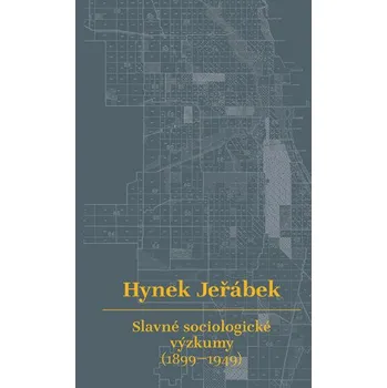 Kniha Slavné sociologické výzkumy (1899–1949) - Hynek Jeřábek