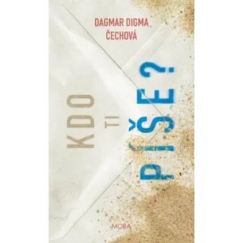 Kniha ﻿Kdo ti píše? - Dagmar Digma Čechová