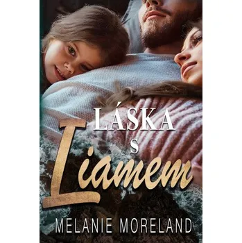 Kniha Láska s Liamem - Melanie Moreland