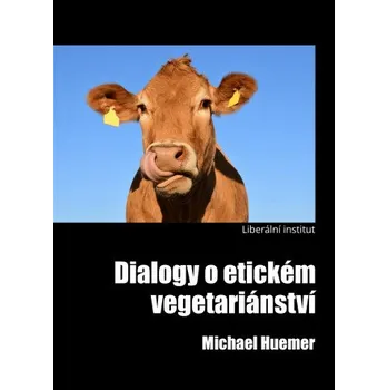 Kniha Dialogy o etickém vegetariánství - Michael Huemer
