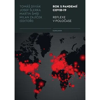 Kniha Rok s pandemií covid-19 - Milan Zajíček, Martin Šmíd, Tomáš Diviák, Josef Šlerka