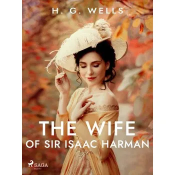 Kniha The Wife of Sir Isaac Harman - Herbert George Wells