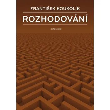 Kniha Rozhodování - František Koukolík