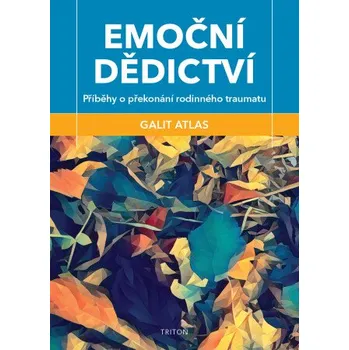 Kniha Emoční dědictví - Galit Atlas