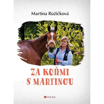 Kniha Za koňmi s Martinou - Martina Jelínková Růžičková [E-kniha]