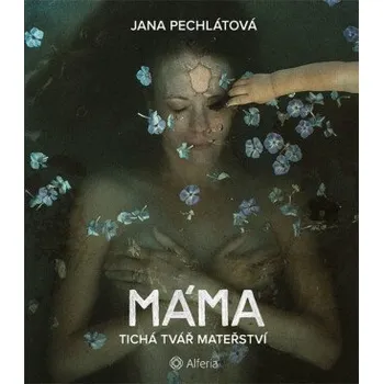 Máma - Pechlátová Jana