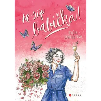 Kniha Ať žije babička! - Květa Santlerová