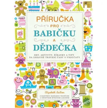 Kniha Příručka pro babičku a dědečka - Elizabeth LaBan [E-kniha]
