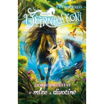 Kniha Dobrodružství v mlze a divočině - Eva Hierteis