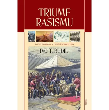 Kniha Triumf rasismu - Ivo T. Budil