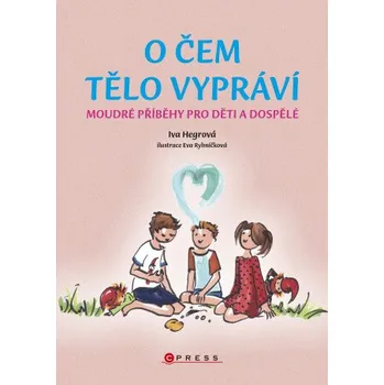 Kniha O čem tělo vypráví - Eva Rybníčková, Iva Hegrová