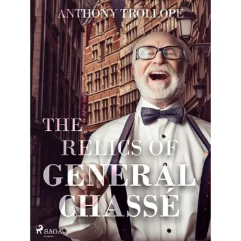 Kniha The Relics of General Chassé - Anthony Trollope