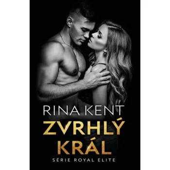Kniha Zvrhlý král - Rina Kent