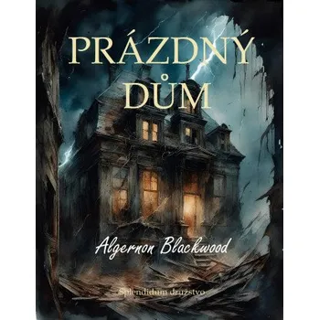 Kniha Prázdný dům - Algernon Blackwood