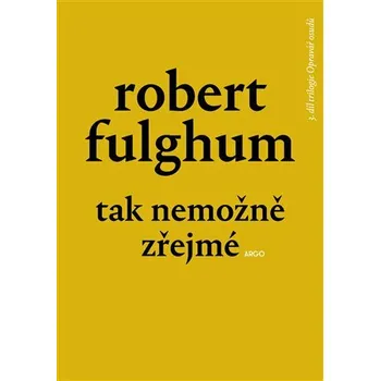 Kniha Tak nemožně zřejmé - Robert Fulghum