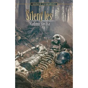 Kniha Šílený les - Vladimír Šlechta