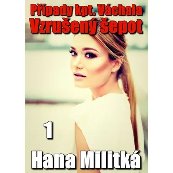 Kniha Případy kpt. Váchala 1 - Hana Militká