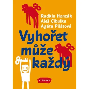 Kniha Vyhořet může každý - Aleš Cibulka, Radkin Honzák, Agáta Pilátová