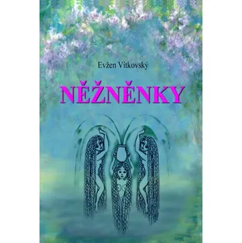 Kniha Něžněnky - Evžen Vítkovský