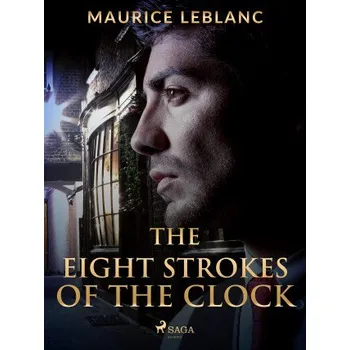 Kniha The Eight Strokes of the Clock - Maurice Leblanc
