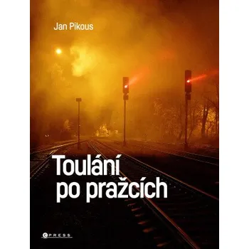 Kniha Toulání po pražcích - Jan Pikous ml., Tomáš Vacek